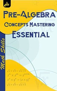 Pre-Algebra Concepts Mastering Essential Math Skills (2022)
