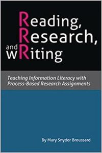 Reading, Research, and Writing: Teaching Information Literacy with Process-Based Research Assignments