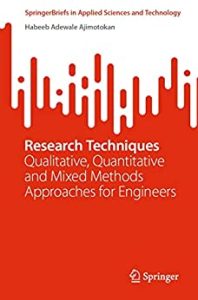 Research Techniques: Qualitative, Quantitative and Mixed Methods Approaches for Engineers (2023)