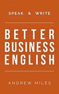 Speak & Write Better Business English 