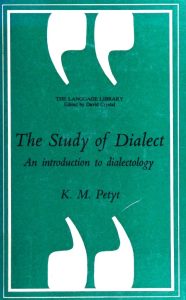THE STUDY OF DIALECT: An introduction to dialectology
