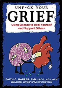 Unfuck Your Grief: Using Science to Heal Yourself and Support Others (2022)