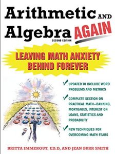 Arithmetic and Algebra Again: Leaving Math Anxiety Behind Forever