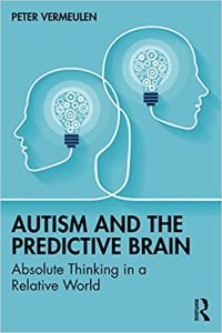 Autism and The Predictive Brain: Absolute Thinking in a Relative World (2022)