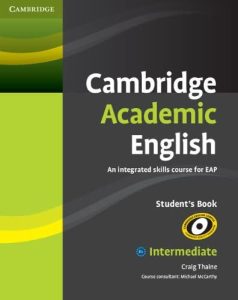 Cambridge Academic English  Intermediate: An Integrated Skills Course for EAP - Student's Book 