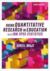 Doing Quantitative Research in Education with IBM SPSS Statistics, 3rd Edition