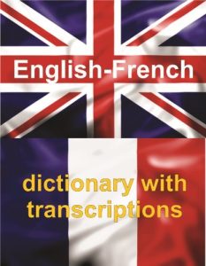ENGLISH-FRENCH Dictionary With Transcriptions