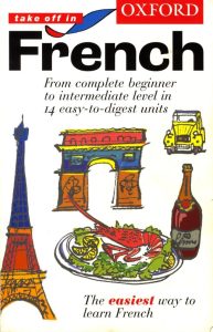 French From complete beginner to intermediate level in 14 easy-to-digest units