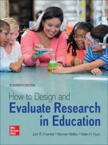 How to Design and Evaluate Research in Education, 11th Edition (2022)