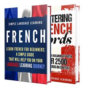 Learn French: A Comprehensive Guide to Learning French for Beginners, Including Grammar