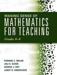 Making Sense of Mathematics for Teaching: Grades 6-8