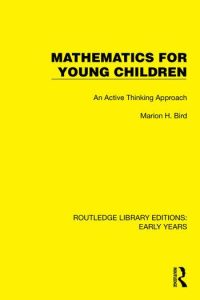 Mathematics for Young Children: An Active Thinking Approach