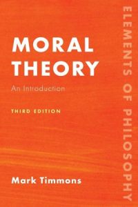 Moral Theory: An Introduction, 3rd Edition (2022)
