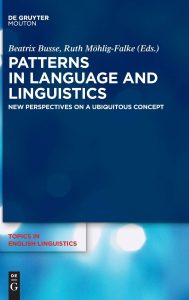 Patterns in Language and Linguistics: New Perspectives on a Ubiquitous Concept