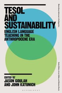TESOL and Sustainability: English Language Teaching in the Anthropocene Era