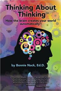 Thinking About Thinking: How the Brain Creates Your World Automatically