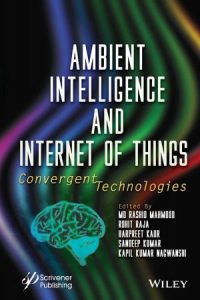 Ambient Intelligence and Internet of Things: Convergent Technologies (2022)
