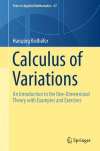 Calculus of Variations: An Introduction to the One-Dimensional Theory with Examples and Exercises
