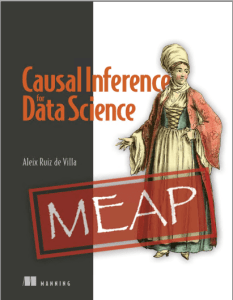 Causal Inference for Data Science (MEAP) (2022)