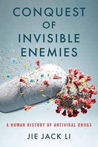 Conquest of Invisible Enemies: A Human History of Antiviral Drugs (2023)