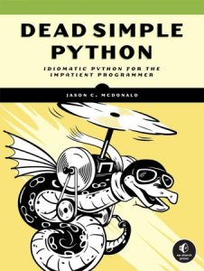 Dead Simple Python: Idiomatic Python for the Impatient Programmer (2022)