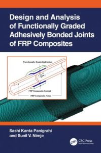 Design and Analysis of Functionally Graded Adhesively Bonded Joints of FRP Composites (2022)