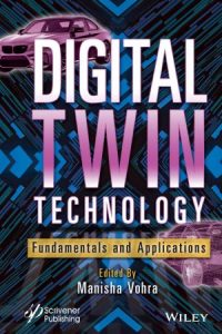 Digital Twin Technology: Fundamentals and Applications (2022)