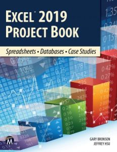 Excel 2019 Project Book: Spreadsheets • Databases • Case Studies