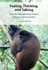 Feeling, Thinking, and Talking: How the Embodied Brain Shapes Everyday Communication