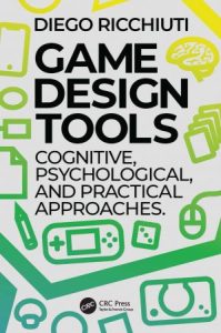 Game Design Tools: Cognitive, Psychological, and Practical Approaches (2022)