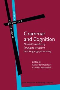Grammar and Cognition: Dualistic Models of Language Structure and Language Processing