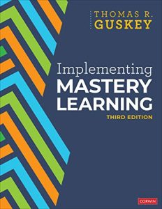 Implementing Mastery Learning, 3rd Edition (2022)