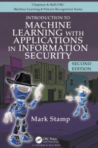 Introduction to Machine Learning with Applications in Information Security, 2nd Edition (2023)