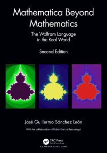 Mathematica Beyond Mathematics The Wolfram Language in the Real World, 2nd Edition (2022)