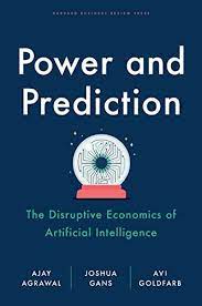 Power and Prediction: The Disruptive Economics of Artificial Intelligence (2022)