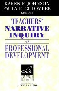 Teachers’ Narrative Inquiry as Professional Development