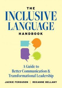 The Inclusive Language Handbook: A Guide to Better Communication and Transformational Leadership (2022)