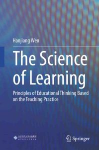 The Science of Learning: Principles of Educational Thinking Based on the Teaching Practice (2022)
