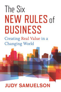 The Six New Rules of Business : Creating Real Value in a Changing World
