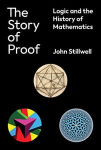 The Story of Proof: Logic and the History of Mathematics (2022)