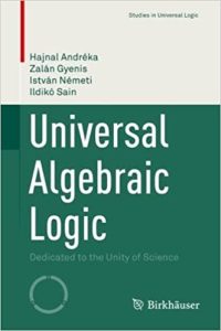 Universal Algebraic Logic: Dedicated to the Unity of Science (2022)