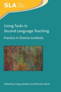 Using Tasks in Second Language Teaching: Practice in Diverse Contexts