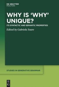 Why is ‘Why’ Unique? : Its Syntactic and Semantic Properties