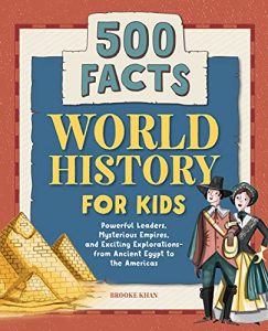 World History for Kids: 500 Facts!