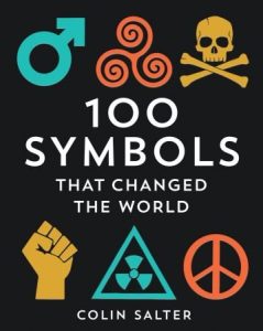 100 Symbols That Changed the World: A history of universal logos, symbols and brands that have stood the test of time (2022)