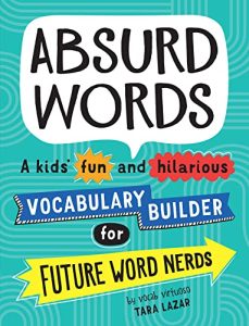 Absurd Words: A kids' fun and hilarious vocabulary builder and back to school gift (2022)