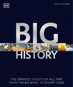 Big History: The Greatest Events of All Time From the Big Bang to Binary Code (2022)