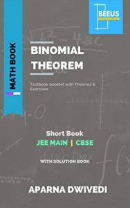 Binomial Theorem: Mathematics for JEE and CBSE