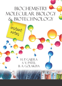 Biochemistry, Molecular Biology and Biotechnology: Instant Notes