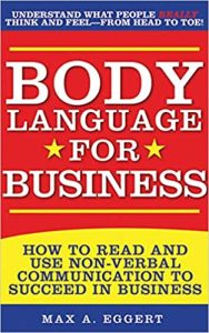 Body Language for Business: Tips, Tricks, and Skills for Creating Great First Impressions, Controlling Anxiety